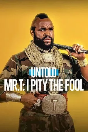 Poster Untold Mr. T: I Pity the Fool