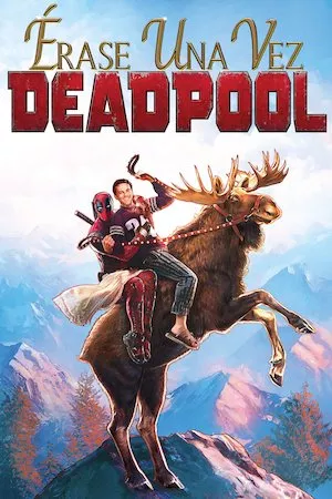 Once Upon a Deadpool (Había una vez un Deadpool)
