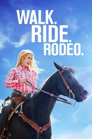 Walk. Ride. Rodeo. (La vida es un rodeo)