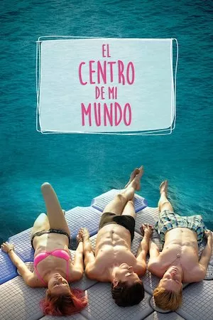Die Mitte der Welt (El centro de mi mundo)