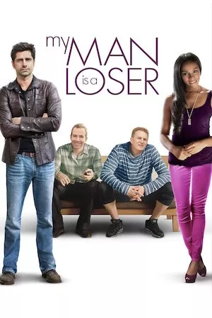 My Man Is a Loser (Dos tontos y un seductor)
