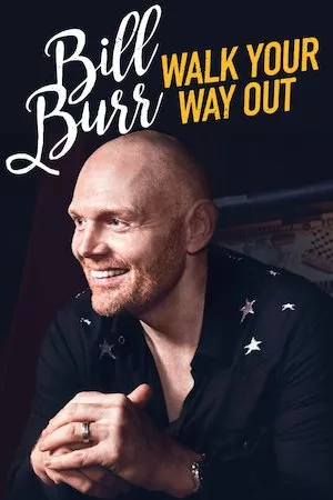 Bill Burr: Walk Your Way Out