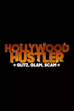 Poster Hollywood Hustler: Glitz, Glam, Scam