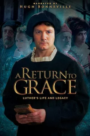 poster de la pelicula A Return to Grace: Luther’s Life and Legacy en HD