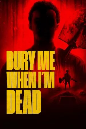 Poster Bury Me When I'm Dead