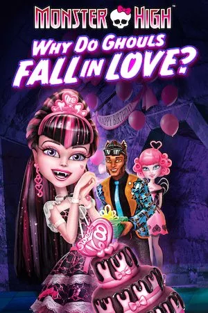 Monster High: Why do Ghouls fall in love?