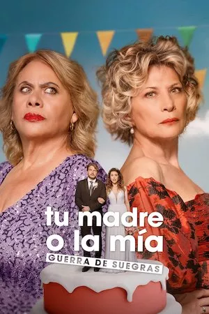Tu madre o la mía: Guerra de suegras