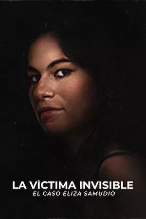 Poster La víctima invisible: El caso Eliza Samudio
