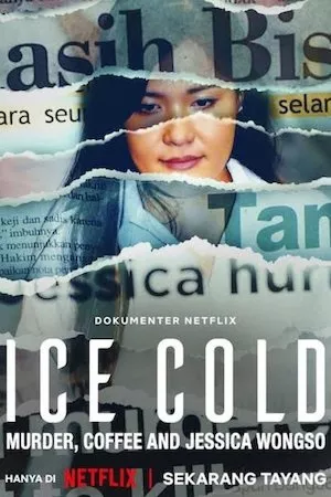 Ice Cold - Murder, Coffee and Jessica Wongso