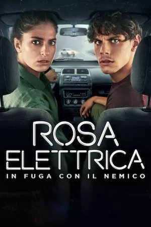 Rosa Elettrica - In fuga con il nemico