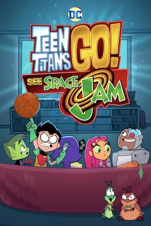 Teen Titans Go! See Space Jam