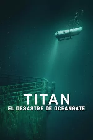 Titán: La tragedia de OceanGate
