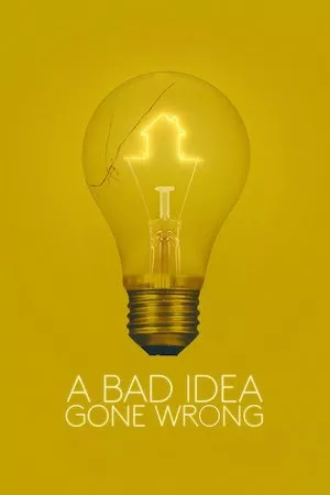 A Bad Idea Gone Wrong