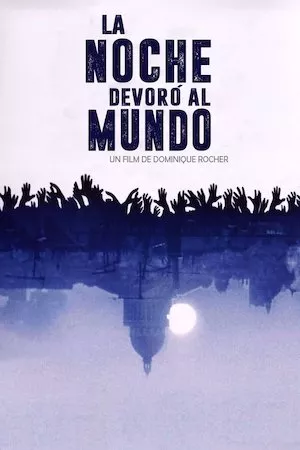 La nuit a dévoré le monde (La noche devoró al mundo)