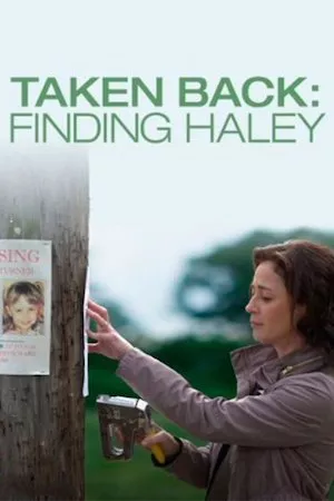 Taken Back: Finding Haley (Retrato de un secuestro)
