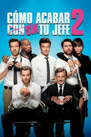 Horrible Bosses 2 (Quiero matar a mi jefe 2)