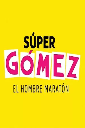 Poster Súper Gómez El hombre Maratón