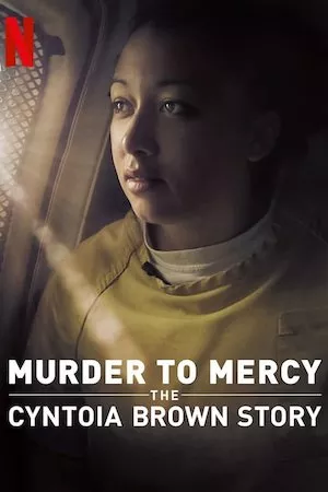 Poster Murder to Mercy: The Cyntoia Brown Story